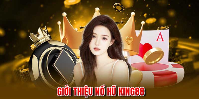 Bí quyết chinh chiến nổ hũ king88 hay không phải ai cũng biết