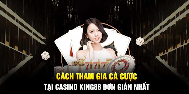 Những lưu ý khi tham gia casino king88