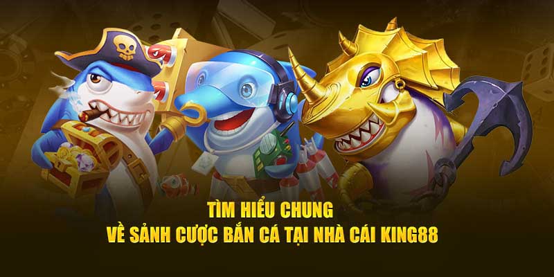 Những lý do mà người chơi nên chơi bắn cá king88 tại nền tảng  